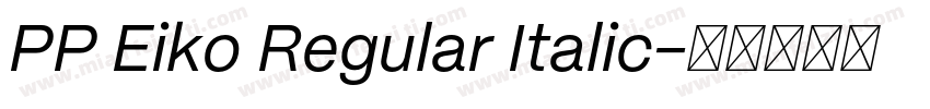 PP Eiko Regular Italic字体转换